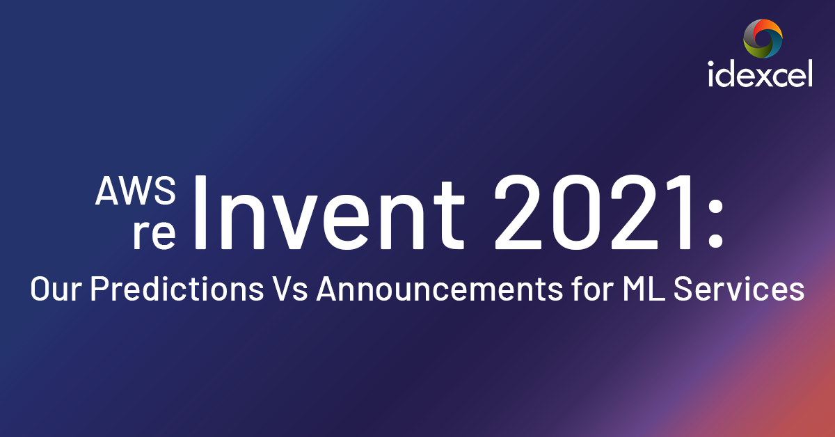 AWS re:Invent 2021: Our Predictions Vs Announcements for ML Services