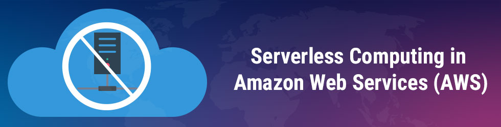 Serverless Computing in Amazon Web Services