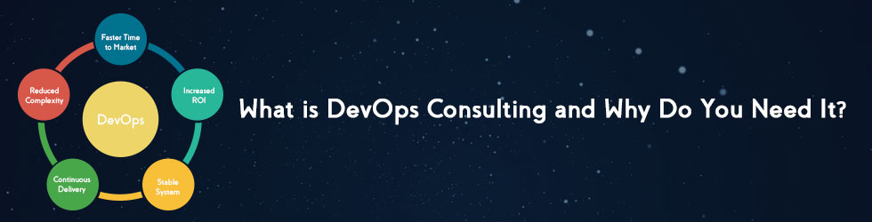 What is DevOps Consulting and Why Do You Need it 